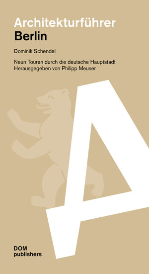 Buchcover Berlin. Architekturführer | Dominik Schendel | EAN 9783869229188 | ISBN 3-86922-918-7 | ISBN 978-3-86922-918-8