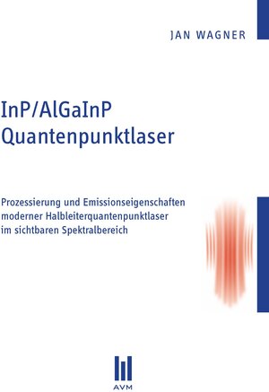 Buchcover InP/AlGaInP Quantenpunktlaser | Jan Wagner | EAN 9783869241395 | ISBN 3-86924-139-X | ISBN 978-3-86924-139-5