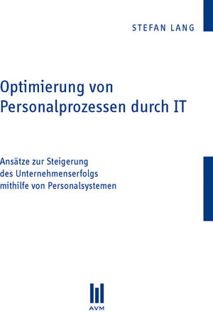 Buchcover Optimierung von Personalprozessen durch IT | Stefan Lang | EAN 9783869242750 | ISBN 3-86924-275-2 | ISBN 978-3-86924-275-0