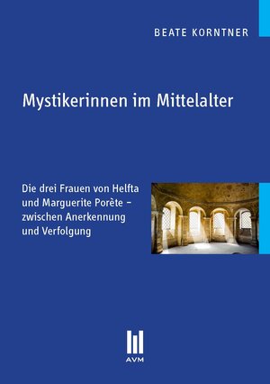 Buchcover Mystikerinnen im Mittelalter | Beate Korntner | EAN 9783869243122 | ISBN 3-86924-312-0 | ISBN 978-3-86924-312-2