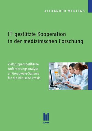 Buchcover IT-gestützte Kooperation in der medizinischen Forschung | Alexander Mertens | EAN 9783869243818 | ISBN 3-86924-381-3 | ISBN 978-3-86924-381-8