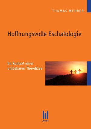 Buchcover Hoffnungsvolle Eschatologie | Thomas Mehrer | EAN 9783869244587 | ISBN 3-86924-458-5 | ISBN 978-3-86924-458-7
