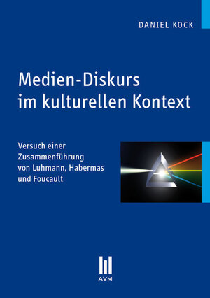 Buchcover Medien-Diskurs im kulturellen Kontext | Daniel Kock | EAN 9783869246857 | ISBN 3-86924-685-5 | ISBN 978-3-86924-685-7