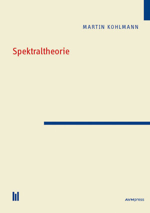Buchcover Spektraltheorie | Martin Kohlmann | EAN 9783869249988 | ISBN 3-86924-998-6 | ISBN 978-3-86924-998-8