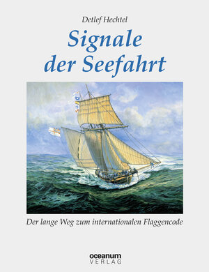 Buchcover Signale der Seefahrt | Detlef Hechtel | EAN 9783869274232 | ISBN 3-86927-423-9 | ISBN 978-3-86927-423-2