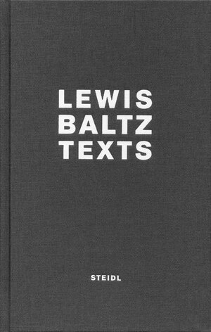 Buchcover Texts | Lewis Baltz | EAN 9783869304366 | ISBN 3-86930-436-7 | ISBN 978-3-86930-436-6