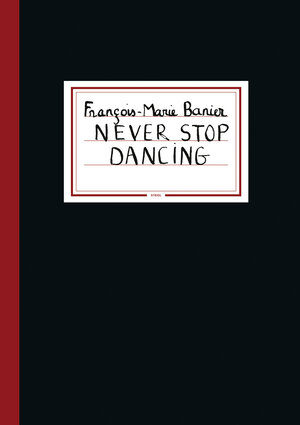 Buchcover Never stop dancing | François-Marie Banier | EAN 9783869305776 | ISBN 3-86930-577-0 | ISBN 978-3-86930-577-6