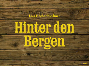 Buchcover Hinter den Bergen | Lois Hechenblaikner | EAN 9783869307374 | ISBN 3-86930-737-4 | ISBN 978-3-86930-737-4