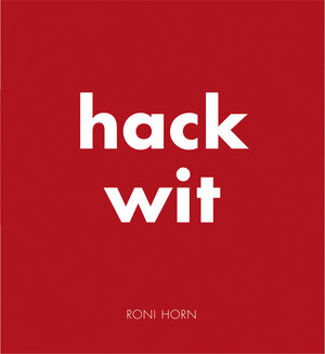 Buchcover Hack Wit | Roni Horn | EAN 9783869309828 | ISBN 3-86930-982-2 | ISBN 978-3-86930-982-8