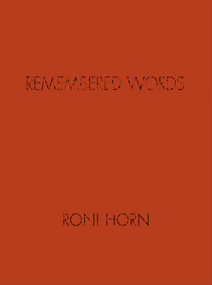 Buchcover Remembered Words | Roni Horn | EAN 9783869309965 | ISBN 3-86930-996-2 | ISBN 978-3-86930-996-5