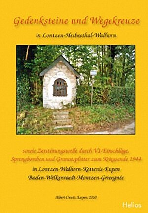 Buchcover Gedenksteine und Wegekreuze in Lontzen-Herbesthal-Walhorn | Albert Creutz | EAN 9783869330259 | ISBN 3-86933-025-2 | ISBN 978-3-86933-025-9