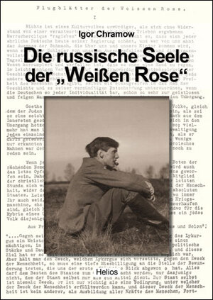 Buchcover Die russische Seele der "Weißen Rose" | Igor Chramow | EAN 9783869330990 | ISBN 3-86933-099-6 | ISBN 978-3-86933-099-0