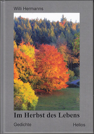 Buchcover Im Herbst des Lebens | Willi Hermanns | EAN 9783869331539 | ISBN 3-86933-153-4 | ISBN 978-3-86933-153-9