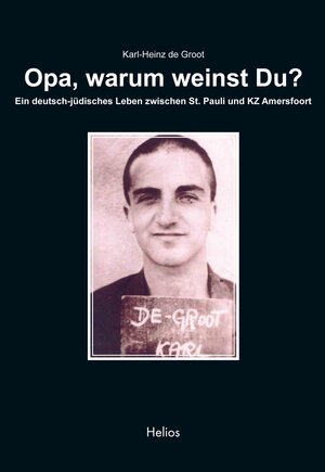 Buchcover Opa, warum weinst Du? | de Groot Karl-Heinz | EAN 9783869331676 | ISBN 3-86933-167-4 | ISBN 978-3-86933-167-6