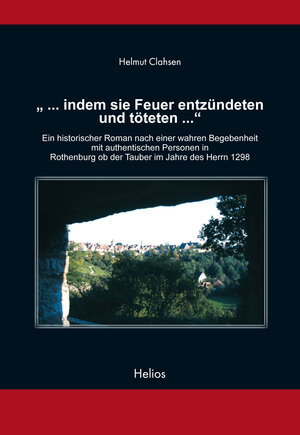 Buchcover „... indem sie Feuer entzündeten und töteten ..." | Helmut Clahsen | EAN 9783869331744 | ISBN 3-86933-174-7 | ISBN 978-3-86933-174-4