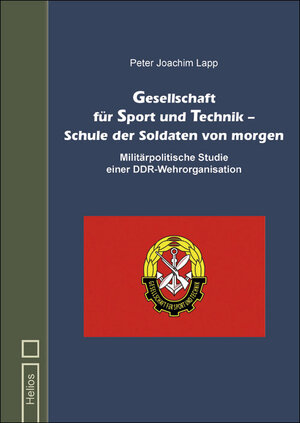 Buchcover Gesellschaft für Sport und Technik – Schule der Soldaten von morgen | Peter Joachim Lapp | EAN 9783869332260 | ISBN 3-86933-226-3 | ISBN 978-3-86933-226-0