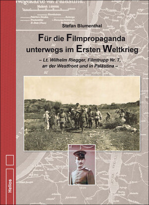 Buchcover Für die Filmpropaganda unterwegs im Ersten Weltkrieg | Stefan Blumenthal | EAN 9783869332376 | ISBN 3-86933-237-9 | ISBN 978-3-86933-237-6