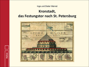 Buchcover Kronstadt, das Festungstor nach St. Petersburg | Inge und Dieter Wernet | EAN 9783869332710 | ISBN 3-86933-271-9 | ISBN 978-3-86933-271-0
