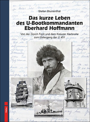 Buchcover Das kurze Leben des U-Bootkommandanten Eberhard Hoffmann | Stefan Blumenthal | EAN 9783869332734 | ISBN 3-86933-273-5 | ISBN 978-3-86933-273-4