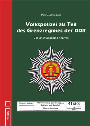 Buchcover Volkspolizei als Teil des Grenzregimes der DDR | Peter Joachim Lapp | EAN 9783869332888 | ISBN 3-86933-288-3 | ISBN 978-3-86933-288-8