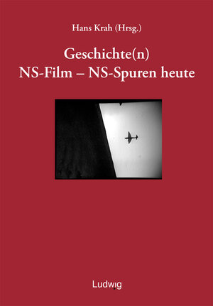 Buchcover Geschichte(n). NS-Film - NS-Spuren heute.  | EAN 9783869350653 | ISBN 3-86935-065-2 | ISBN 978-3-86935-065-3