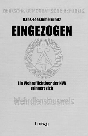 Buchcover Eingezogen. Ein Wehrpflichtiger der NVA erinnert sich. | Hans-Joachim Grünitz | EAN 9783869351544 | ISBN 3-86935-154-3 | ISBN 978-3-86935-154-4