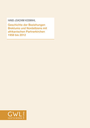 Buchcover Geschichte der Beziehungen Breklums und Nordelbiens mit afrikanischen Partnerkirchen 1958 bis 2012 | Hans-Joachim Kosmahl | EAN 9783869352848 | ISBN 3-86935-284-1 | ISBN 978-3-86935-284-8