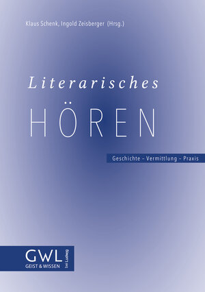 Buchcover Literarisches Hören. Geschichte – Vermittlung – Praxis  | EAN 9783869353692 | ISBN 3-86935-369-4 | ISBN 978-3-86935-369-2