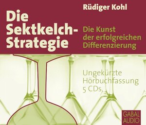 Buchcover Die Sektkelch-Strategie | Rüdiger Kohl | EAN 9783869360966 | ISBN 3-86936-096-8 | ISBN 978-3-86936-096-6