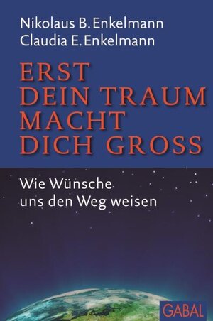 Buchcover Erst dein Traum macht dich groß | Nikolaus B. Enkelmann | EAN 9783869361147 | ISBN 3-86936-114-X | ISBN 978-3-86936-114-7