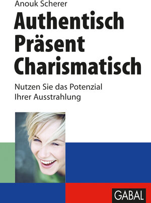 Buchcover Authentisch, präsent, charismatisch | Anouk Scherer | EAN 9783869361239 | ISBN 3-86936-123-9 | ISBN 978-3-86936-123-9