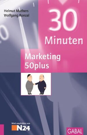 Buchcover 30 Minuten Marketing 50plus | Helmut Muthers | EAN 9783869361383 | ISBN 3-86936-138-7 | ISBN 978-3-86936-138-3