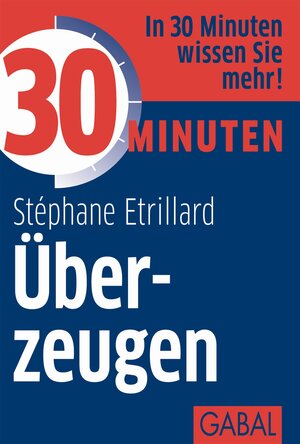 Buchcover 30 Minuten Überzeugen | Stéphane Etrillard | EAN 9783869362649 | ISBN 3-86936-264-2 | ISBN 978-3-86936-264-9