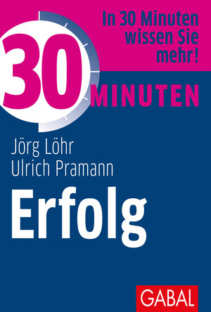 Buchcover 30 Minuten Erfolg | Jörg Löhr | EAN 9783869362922 | ISBN 3-86936-292-8 | ISBN 978-3-86936-292-2