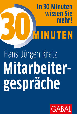 Buchcover 30 Minuten Mitarbeitergespräche | Hans-Jürgen Kratz | EAN 9783869362984 | ISBN 3-86936-298-7 | ISBN 978-3-86936-298-4