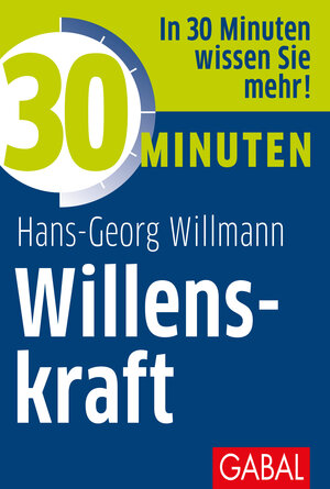 Buchcover 30 Minuten Willenskraft | Hans-Georg Willmann | EAN 9783869363554 | ISBN 3-86936-355-X | ISBN 978-3-86936-355-4