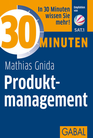 Buchcover 30 Minuten Produktmanagement | Mathias Gnida | EAN 9783869363776 | ISBN 3-86936-377-0 | ISBN 978-3-86936-377-6