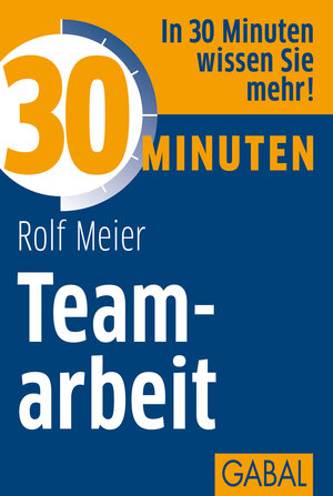 Buchcover 30 Minuten Teamarbeit | Rolf Meier | EAN 9783869363899 | ISBN 3-86936-389-4 | ISBN 978-3-86936-389-9