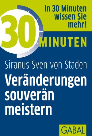 Buchcover 30 Minuten Veränderungen souverän meistern | Siranus Sven von Staden | EAN 9783869364193 | ISBN 3-86936-419-X | ISBN 978-3-86936-419-3