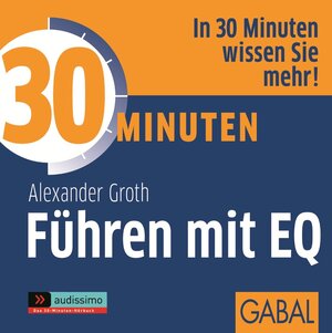 Buchcover 30 Minuten Führen mit EQ | Alexander Groth | EAN 9783869365022 | ISBN 3-86936-502-1 | ISBN 978-3-86936-502-2
