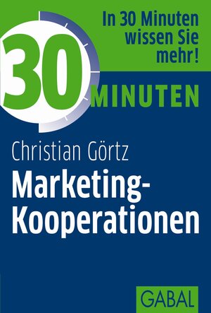 Buchcover 30 Minuten Marketing-Kooperationen | Christian Görtz | EAN 9783869365244 | ISBN 3-86936-524-2 | ISBN 978-3-86936-524-4