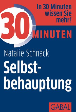 Buchcover 30 Minuten Selbstbehauptung | Natalie Schnack | EAN 9783869365275 | ISBN 3-86936-527-7 | ISBN 978-3-86936-527-5
