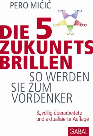 Buchcover Die 5 Zukunftsbrillen | Pero Micic | EAN 9783869365558 | ISBN 3-86936-555-2 | ISBN 978-3-86936-555-8