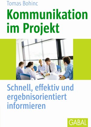 Buchcover Kommunikation im Projekt | Tomas Bohinc | EAN 9783869365589 | ISBN 3-86936-558-7 | ISBN 978-3-86936-558-9