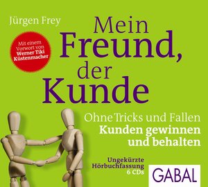 Buchcover Mein Freund, der Kunde | Jürgen Frey | EAN 9783869365725 | ISBN 3-86936-572-2 | ISBN 978-3-86936-572-5