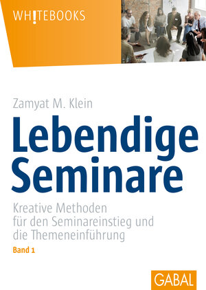 Buchcover Lebendige Seminare, Band 1 | Zamyat M. Klein | EAN 9783869367323 | ISBN 3-86936-732-6 | ISBN 978-3-86936-732-3