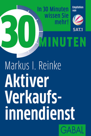 Buchcover 30 Minuten Aktiver Verkaufsinnendienst | Markus I. Reinke | EAN 9783869367415 | ISBN 3-86936-741-5 | ISBN 978-3-86936-741-5