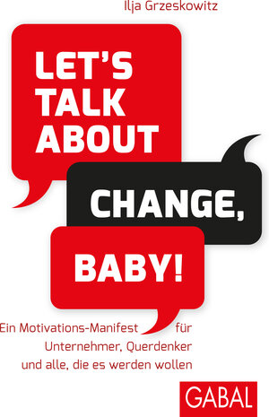 Buchcover Let's talk about change, baby! | Ilja Grzeskowitz | EAN 9783869367583 | ISBN 3-86936-758-X | ISBN 978-3-86936-758-3