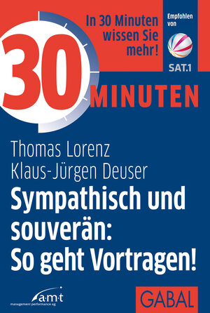Buchcover 30 Minuten Sympathisch und souverän: So geht Vortragen! | Thomas Lorenz | EAN 9783869367712 | ISBN 3-86936-771-7 | ISBN 978-3-86936-771-2