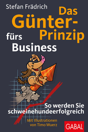Buchcover Das Günter-Prinzip fürs Business | Stefan Frädrich | EAN 9783869367958 | ISBN 3-86936-795-4 | ISBN 978-3-86936-795-8